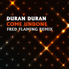 Duran Duran - Come Undone (Fred Flaming Radio Mix)