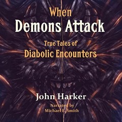 GET PDF EBOOK EPUB KINDLE When Demons Attack: True Tales of Diabolic Encounters by  J