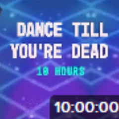 dance till your dead