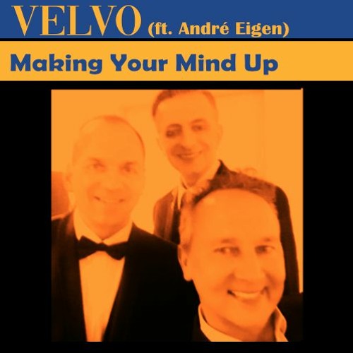Making your mind up (ft. André Eigen/Demo-Mix)