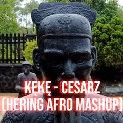 Kękę - Cesarz (Hering Afro Mashup)