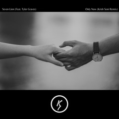 Seven Lion (Feat. Tyler Graves) - Only Now (Krish Soni Remix)