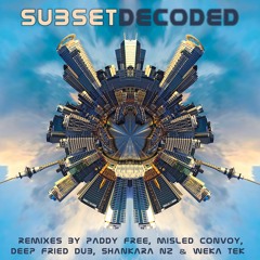 SUBSET- Decoded (Shankara NZ Remix)