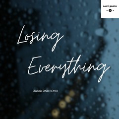 Losing Everything - Zzz Liquid DNB Remix