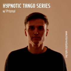 Hypnotic Tango Series w/Prismal // Internet Public Radio Residency (Feb’ 25)