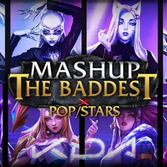 [Official] KDA - THE BADDEST x POPSTARS (Mashup) by ThaMonkeySquad