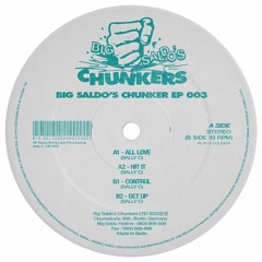 Big Saldo's Chunker EP 003