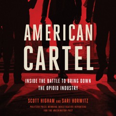 American Cartel by Scott Higham, Sari Horwitz Read by Kiff VandenHeuvel - Audiobook Excerpt