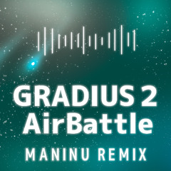 Gradius2 AirBattle (MANINU REMIX)