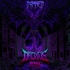 GVESS - DAMNED (DROXUS REMIX) [FREE DL]