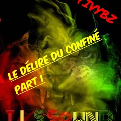 DÉLIRE DU CONFINÉ PART 1