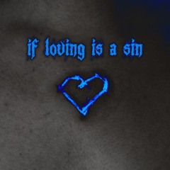 if loving is a sin