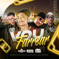 VOU FARREAR - MC KETIM MC VINNY DA TR  - DJ HN DO ALVORADA - DJ JOTA V DA INESTAN