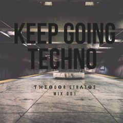 Keep Going Techno - mix 001