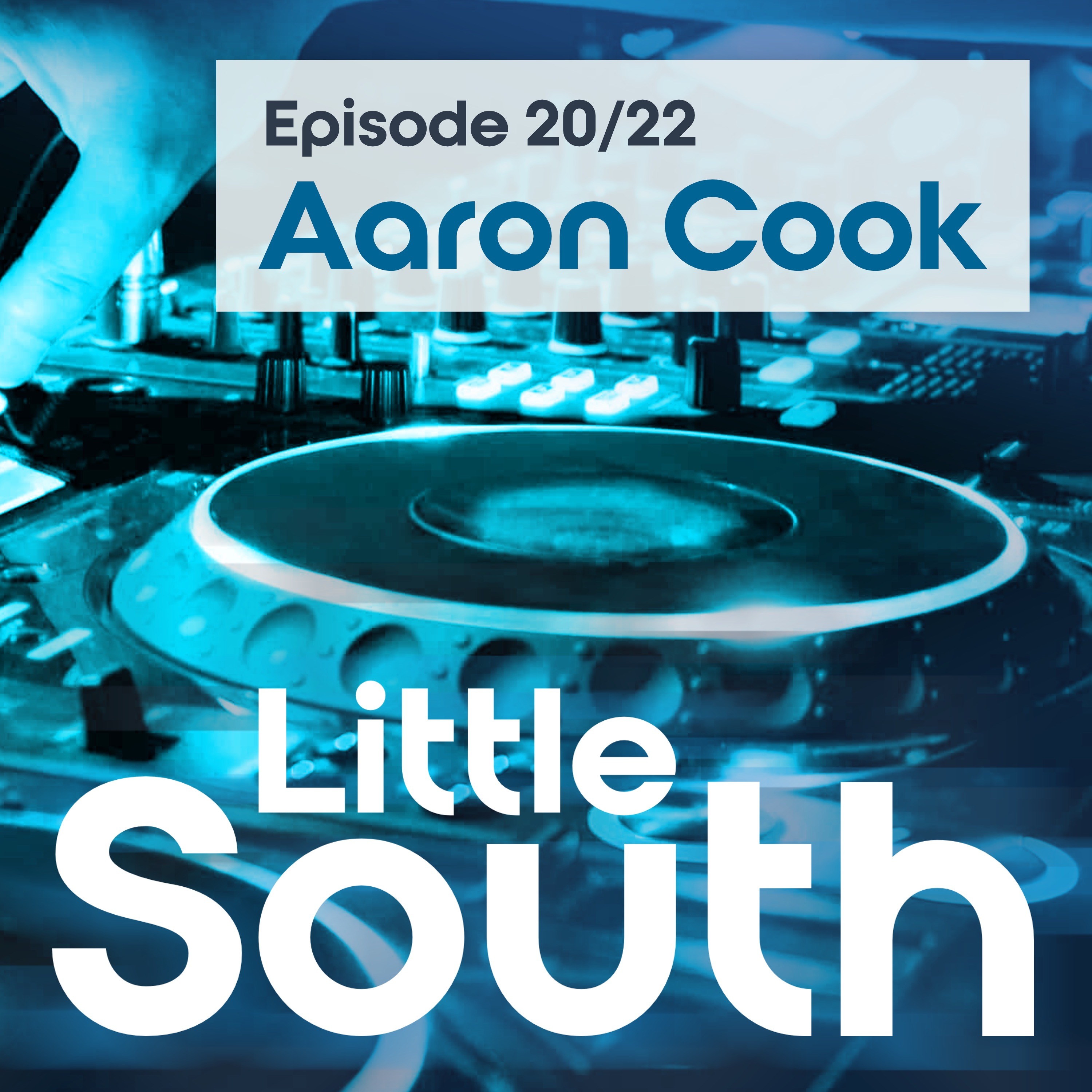 Episode 20/22 | Aaron Cook | Podcast Mixes