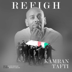 Kamran Tafti - Refigh | کامران تفتی - رفیق