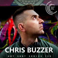 [HOT SHOT SERIES 159] - Podcast by Chris Buzzer [M.D.H.]