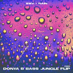 SWV - RAIN - DONYA B BASS FLIP