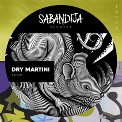 Dry Martini - Flipar (Original Mix)