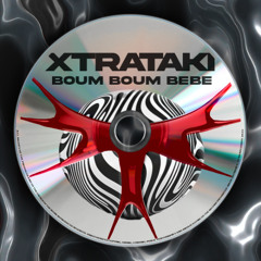 [PREMIERE] XtraTaki - Boum Boum Bébé