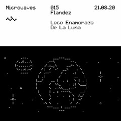 Microwaves:015 "Loco Enamorado De La Luna" by Flandez