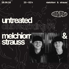 untreated: club recording 01 | MELCHIORR b2b STRAUSS