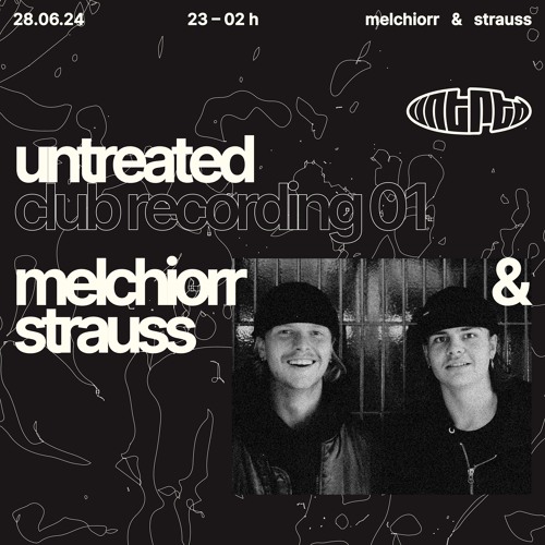 untreated: club recording 01 | MELCHIORR b2b STRAUSS
