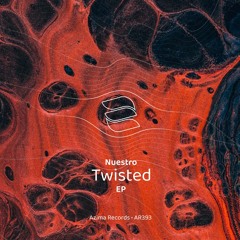 Nuestro - Twisted (Fresh Code Remix)