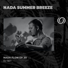 NADA SUMMER BREEZE | Nada Flow Ep. 20 | 31/08/2025