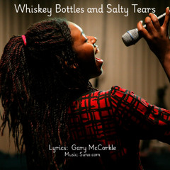 Whiskey Bottles and Salty Tears
