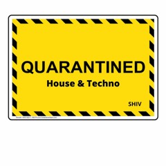 Quarantined House & Techno