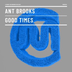 Ant Brooks - Good Times