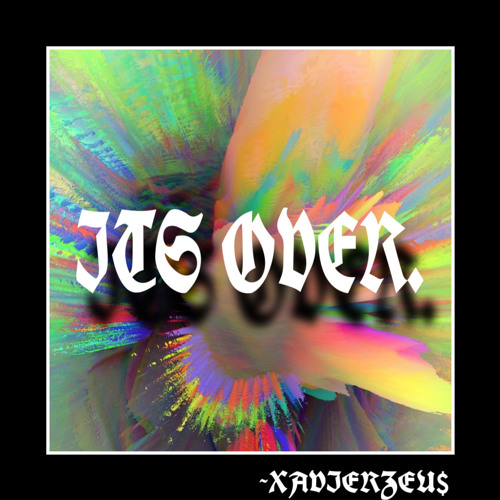XAVIERZEU$ ~ ITS OVER