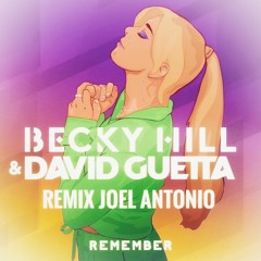 Becky Hill, David Guetta - Remember Remix Joel Antonio