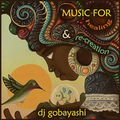 Music for Healing and Re-Creation - Dj Gobayashi in the Mix - Fallen from Sky 2024