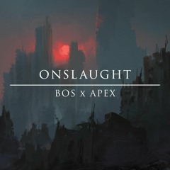 BOS X APEX - Onslaught