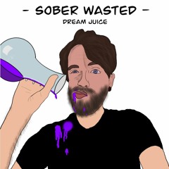 Sober Wasted
