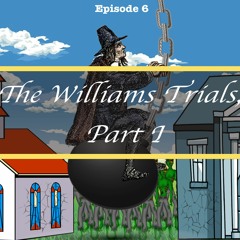 BFR-E6- The Williams Trials, Part I