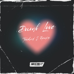 Dumb Love (Treshad J Remix)(Full Song)