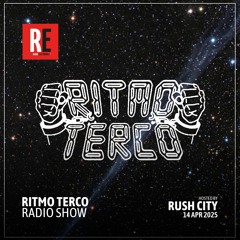 RE - RITMO TERCO RADIO SHOW EP 13 by RUSH CITY