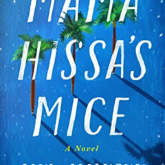 View PDF 🧡 Mama Hissa's Mice: A Novel by  Saud Alsanousi &  Sawad Hussain KINDLE PDF