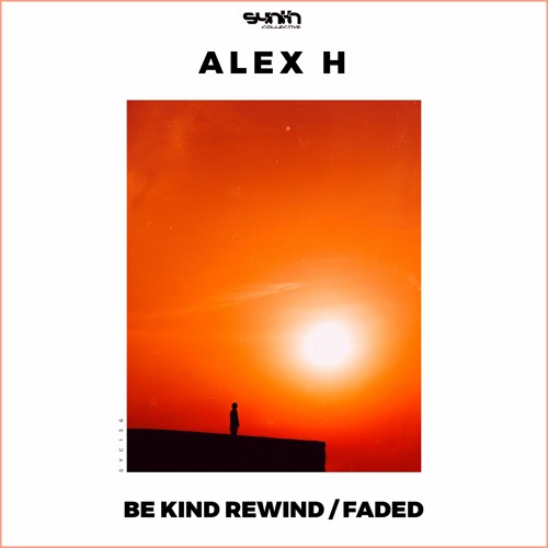 Alex H - Be Kind Rewind [Synth Collective]