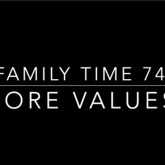 Family Time 74: Core Values (8.29.21)