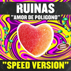 Los Ruinas - AMOR DE POLIGONO (speed version)