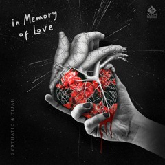 Synthatic & Tijah - In Memory of Love [Out Now by X7M Records]