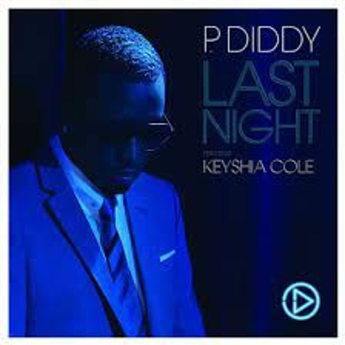 Stream P Diddy Feat Keyshia Cole - Last Night Prod. @LeezyTheTrapper x  SmithAintPlayin)) by Leezy