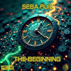 Seba Ruiz - The Beginning (Original Mix) "Entropia Records"