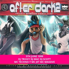 After Dark 2 05-06-1999 Dj Trixxy Dj Mac Dj Scott Mc Techno-T Mc Jet Mc Massive