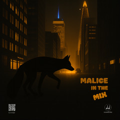 Malice in the Mix
