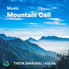Deep Meditation Music "Mountain Call" ☯ Theta Binaural Beats | 432 Hz